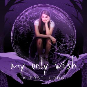 Kjersti Long的專輯My Only Wish