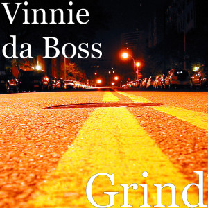 Album Grind (Explicit) from Vinnie da Boss
