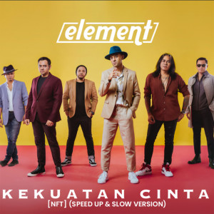 收聽Element的Kekuatan Cinta [NFT] (Slow Version)歌詞歌曲