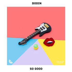 ดาวน์โหลดและฟังเพลง So Good พร้อมเนื้อเพลงจาก Bodin