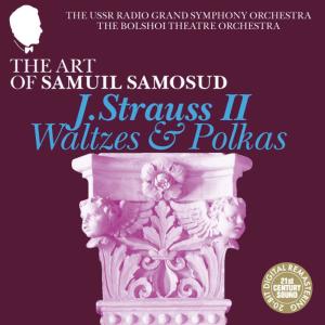 Samuil Samosud的專輯The Art of Samuil Samosud: Johann Strauss II - Waltzes & Polkas