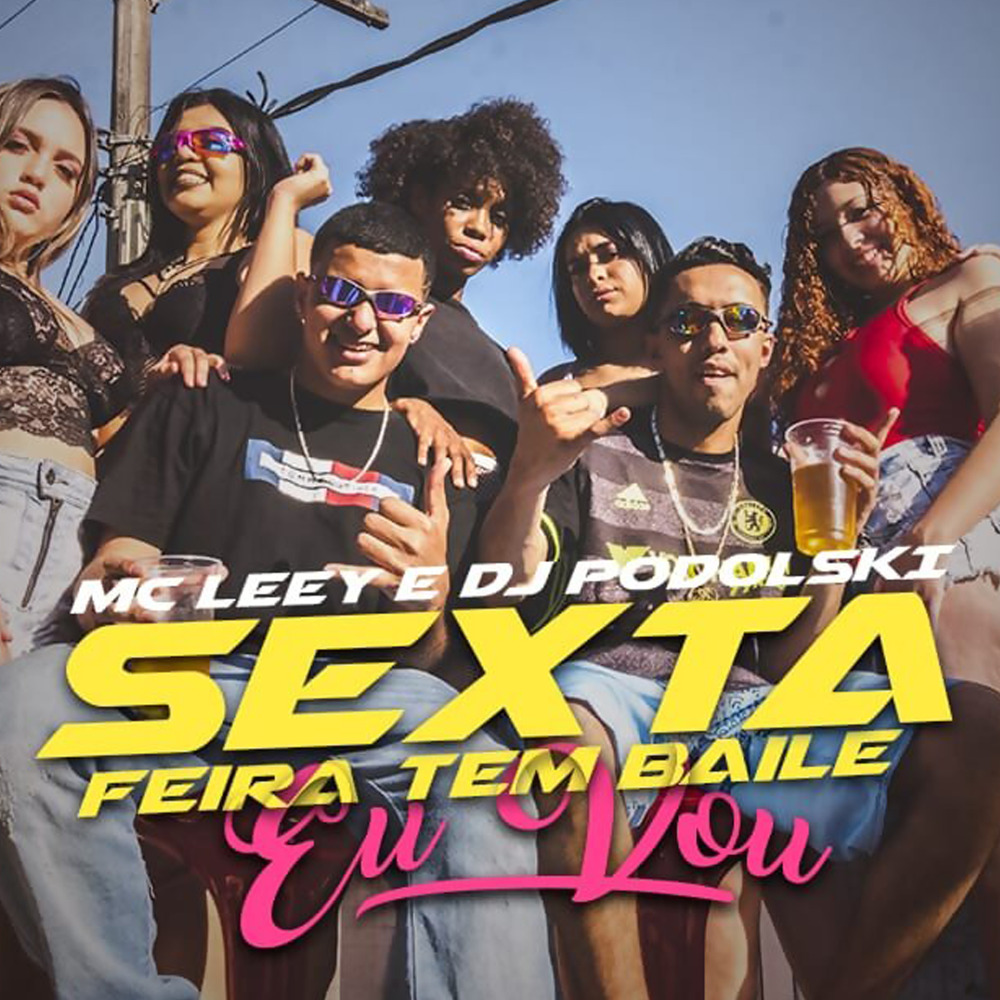 Sexta Feira Tem Baile Eu Vou