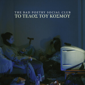 Album To Telos Tou Kosmou from The Bad Poetry Social Club