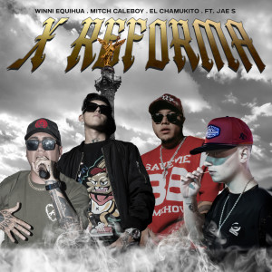 收聽Winni Equihua的X Reforma (feat. Jae S) (Explicit)歌詞歌曲