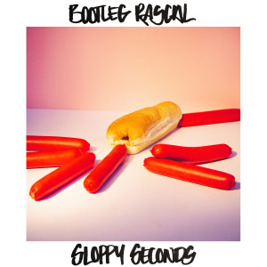 Bootleg Rascal的專輯Sloppy Seconds (Explicit)