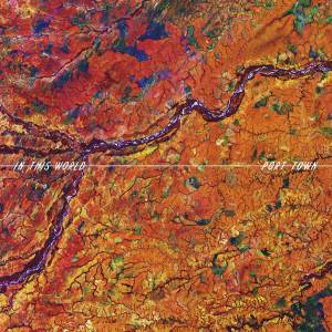 Dengarkan Port Town lagu dari In This World dengan lirik