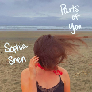 收聽Sophia Shen的Parts of You歌詞歌曲