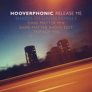 收聽Hooverphonic的Release Me (Shades Of Green Triphop Mix)歌詞歌曲