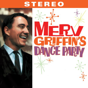Merv Griffin的專輯Merv Griffin's Dance Party