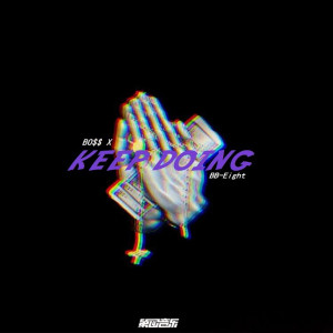 收聽BB-Eight的KEEP DOING (Explicit)歌詞歌曲