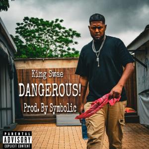 อัลบัม Dangerous! (feat. Symbolic) (Explicit) ศิลปิน King Swae