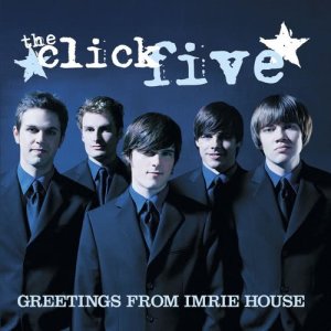 The Click Five的專輯Greetings From Imrie House (iTunes Exclusive)