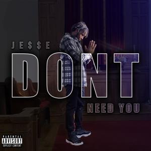 Je$$e的專輯Don't Need You (Explicit)