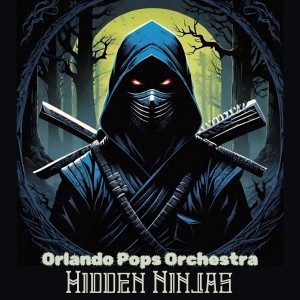 Orlando Pops Orchestra的專輯Hidden Ninjas