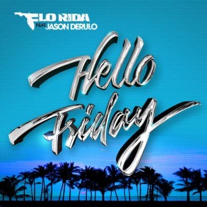 收聽Flo Rida的Hello Friday (feat. Jason Derulo)歌詞歌曲