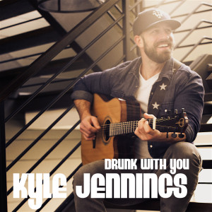 Dengarkan Drunk With You lagu dari Kyle Jennings dengan lirik