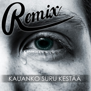 Kauanko Suru Kestää dari REMIX