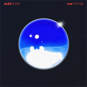 ดาวน์โหลดและฟังเพลง Real for Me พร้อมเนื้อเพลงจาก Alex Adair