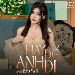 Album Hãy Để Anh Đi from Bảo Vân