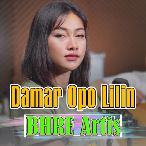 Dengarkan Damar Opo Lilin lagu dari BHRE Artis dengan lirik