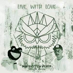 收聽Owl Proximity的Live With Love (feat. Toran) [MarioKelvin Remix] (Instrumental)歌詞歌曲