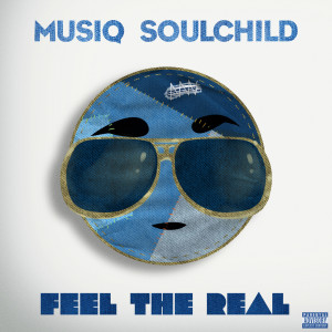 Feel The Real (Explicit)