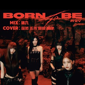 Listen to BORN TO BE (cover: ITZY (있지)) (完整版) song with lyrics from Asteria4