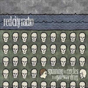收聽Red City Radio的Spinning In Circles Is A Gateway Drug歌詞歌曲