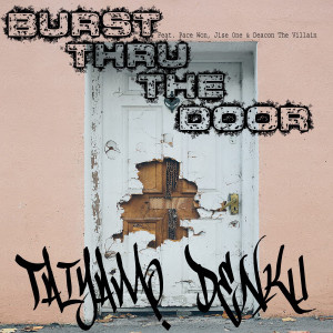收聽Taiyamo Denku的Burst Thru the Door (Explicit)歌詞歌曲