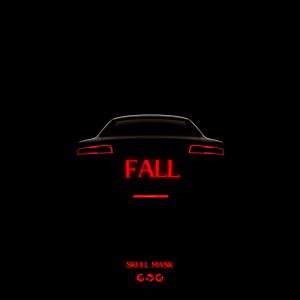 ดาวน์โหลดและฟังเพลง Fall (Explicit) พร้อมเนื้อเพลงจาก Skull Mask
