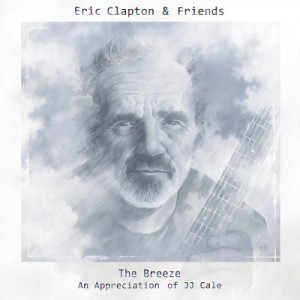 Eric Clapton的專輯Eric Clapton & Friends: The Breeze - An Appreciation Of JJ Cale