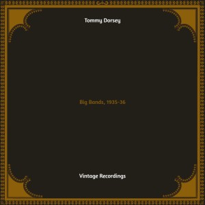 Tommy Dorsey的專輯Big Bands, 1935-36 (Hq remastered)