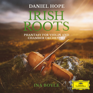 อัลบัม Boyle: Phantasy for Violin and Chamber Orchestra ศิลปิน Daniel Hope