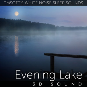 ดาวน์โหลดและฟังเพลง Evening Lake 3d Sound พร้อมเนื้อเพลงจาก Tmsoft's White Noise Sleep Sounds