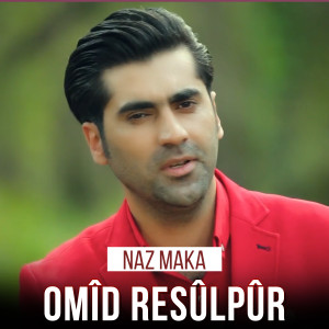 Dengarkan Naz Maka lagu dari Omîd Resûlpûr dengan lirik