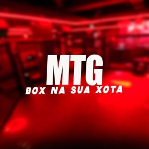 收聽Mc DIGreisso的MTG BOX NA SUA XOTA (Explicit)歌詞歌曲