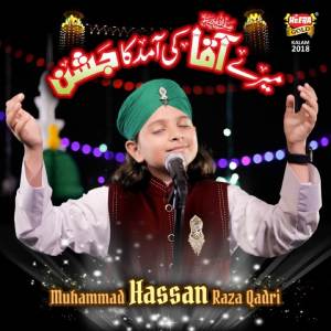 Listen to Merey Aqa Ki Amad Ka Jashn Hai song with lyrics from Muhammad Hassan Raza Qadri