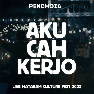 Album Aku Cah Kerjo (Live Mataran Culture Fest 2025) from Pendhoza