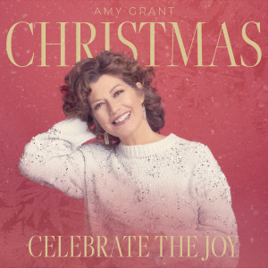 Album Christmas: Celebrate The Joy from Amy Grant