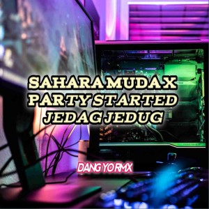 Album Sahara Muda / Party Started Jedag Jedug from DANG YO RMX