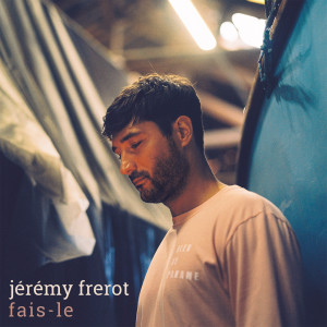 Jeremy Frérot的專輯Fais-le (Radio Edit)