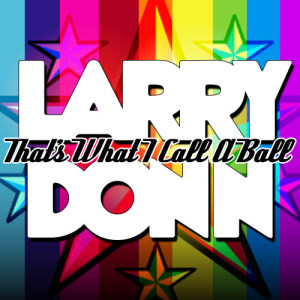 Larry Donn的專輯That's What I Call A Ball