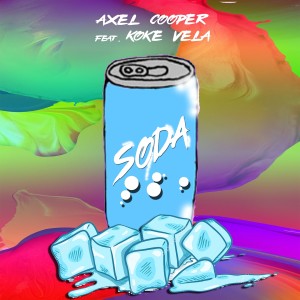 ดาวน์โหลดและฟังเพลง Soda พร้อมเนื้อเพลงจาก Axel Cooper