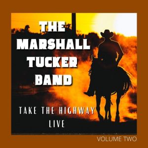 Album The Marshall Tucker Band: Take The Highway Live, vol. 2 from The Marshall Tucker Band