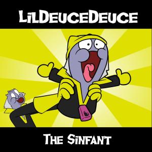 LilDeuceDeuce的專輯The Sinfant (feat. EileMonty & Jayme Gutierrez)