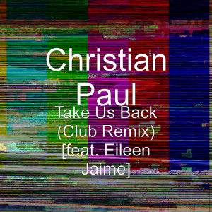 Take Us Back (Club Remix) [feat. Eileen Jaime]