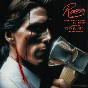 Ramsey的專輯Where Did You Sleep Last Night? (From The “American Psycho” Comic Series Soundtrack)