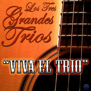Trio Los Panchos的專輯Los Tres Grandes Trios: "Viva el Trio"