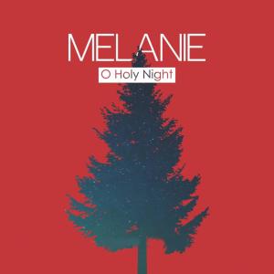 收聽Melanie的O Holy Night歌詞歌曲