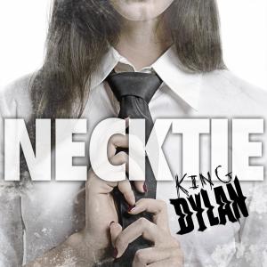 ดาวน์โหลดและฟังเพลง Neck Tie พร้อมเนื้อเพลงจาก King Dylan